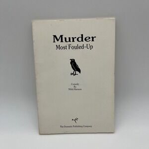 Murder Most Fouled-Up Comedy Play‎ Script Nikki Harmon Dramatic Publishing
